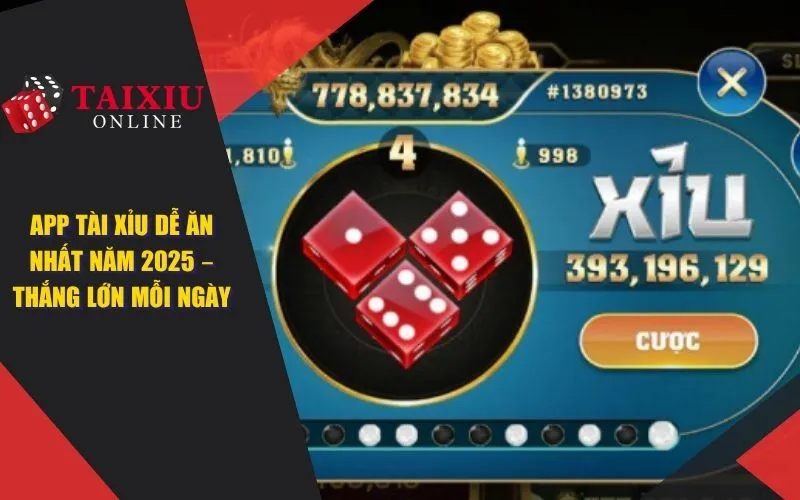 App Tài Xỉu Nào Dễ Ăn Nhất Năm 2025 - Mẹo Thắng Lớn Mỗi Ngày