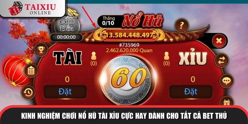 cach tinh tien no hu tai xiu 3 1002 Kinh nghiệm chơi nổ hũ tài xỉu cực hay dành cho tất cả bet thủ