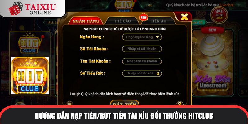 huong dan nap tien rut tien hitclub 313 Hướng dẫn nạp tiền/rút tiền tài xỉu đổi thưởng HITCLUB
