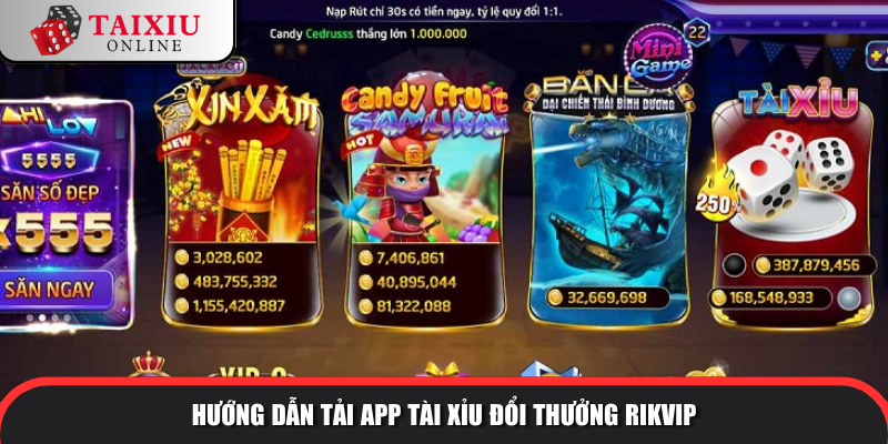 huong dan tai app rikvip 370 Hướng dẫn tải app tài xỉu đổi thưởng RIKVIP