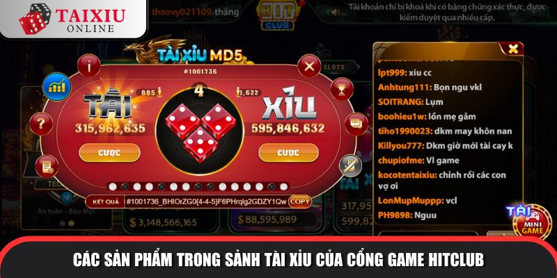 san pham trong sanh tai xiu cong game hitclub 313 Các sản phẩm trong sảnh tài xỉu của cổng game