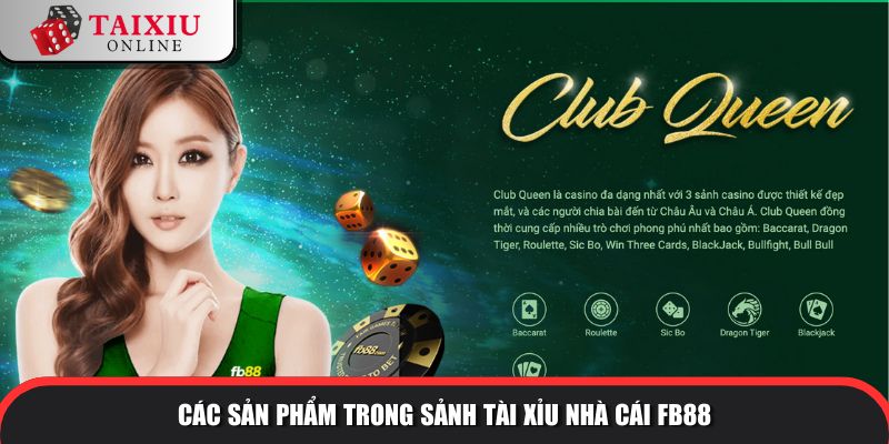 san pham trong sanh tai xiu nha cai fb88 286 Các sản phẩm trong sảnh tài xỉu của nhà cái FB88