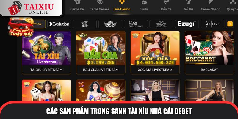sanh tai xiu nha cai DEBET 597 Sảnh game siêu phẩm làm giàu