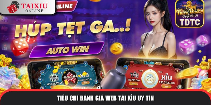 tieu chi danh gia web tai xiu uy tin 811 Nhà cái tài xỉu uy tín cần đáp ứng nhiều tiêu chí